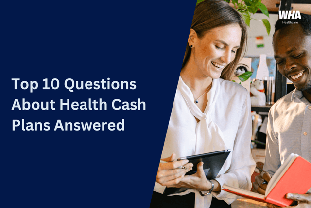 Top 10 Questions About Health Cash Plans Answered